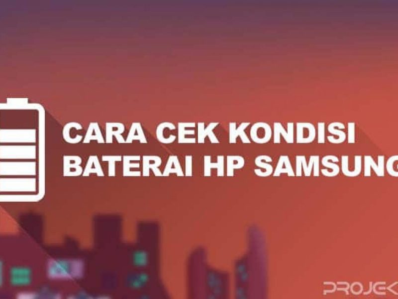 Cara Cek Baterai Health Samsung - Droid.co.id
