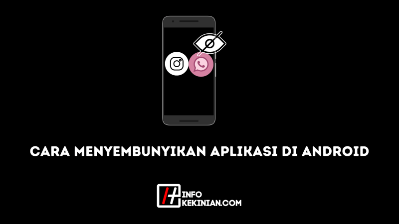 Cara Hidden Aplikasi Di Android - Droid.co.id