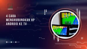 Cara Menghubungkan Hp Ke Tv Smart Droid Co Id